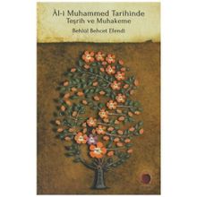 ÂL-I MUHAMMED TARIHINDE TEŞRIH VE MUHAKEME - KADI BEHLÜL BEHÇET EFENDI