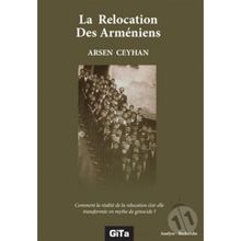La Relocation Des Armeniens - Arsen Ceyhan