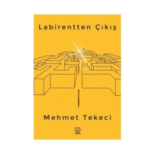 Labirentten Çıkış - Mehmet Tekeci