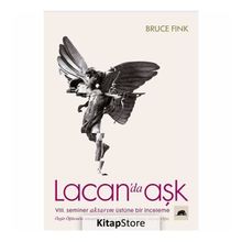 Lacan'da Aşk VIII. Seminer Aktarım Üstüne Bir İnceleme-Bruce Fink