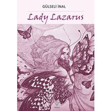 Lady Lazarus - Gülseli İnal