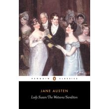 Lady Susan, the Watsons, Sanditon - june austen