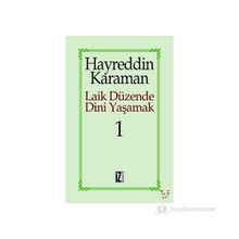 LAIK DÜZENDE DINI YAŞAMAK 1 - HAYREDDIN KARAMAN