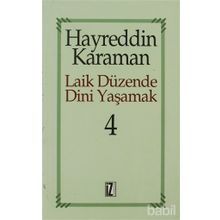 LAIK DÜZENDE DINI YAŞAMAK 4 - HAYREDDIN KARAMAN