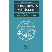 Larende'nin Aynası Larende'nin Varisleri 2. Kısım Deniz Canan