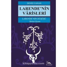 Larende'nin Düşüşü Larende'nin Varisleri 1. Kısım Deniz Canan