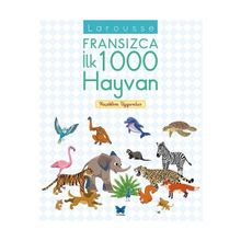 Larousse Fransızca İlk 1000 Hayvan - Agnes Besson