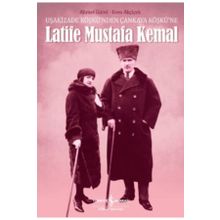 Latife Mustafa Kemal - Ahmet Gürel Eren Akçiçek