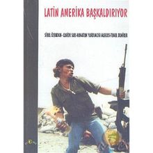 LATIN AMERIKA BAŞKALDIRIYOR - SUBCOMANDANTE MARCOS;SIBEL ÖZBUDUN;TEMEL DEMIRER;CAHIDE SARI