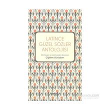 Latince Güzel Sözler Antolojisi - Çiğdem Dürüşken
