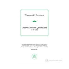 LATINCE KUR'AN ÇEVIRILERI (1140-1560) - THOMAS E. BURMAN