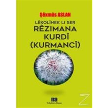 Lekolinek Li Ser Rezimana Kurdi - Şexmus Aslan