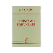 LENINIZMIN SORUNLARI - JOSEF V. STALIN