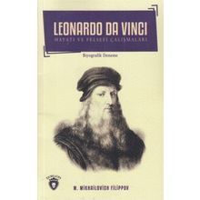 Leonardo Da Vinci Hayatı ve Felsefi Çalışmaları - M. Mikhailovich Filippov