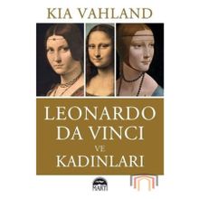 Leonardo Da Vinci ve Kadınları - Kia Vahland