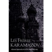 Les Frères Karamazov - Fyodor Mihailoviç Dostoyevski