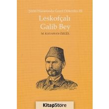 Leskofçalı Galib Bey Şiirin Hazanında Gazel Dökenler 3 - M. Kayahan Özgül