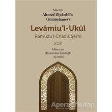 Levamiu'l Ukül Ramuzu'l- Ehadis Şerhi 3.Cilt Ahmed Ziyaeddin