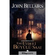 Lewis Bernavelt Eski Evdeki Büyülü Saat John Bellairs
