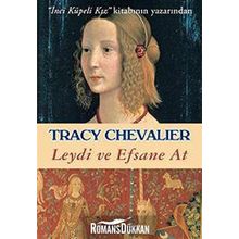 Leydi ve Efsane At - Tracy Chevalier