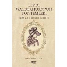 Leydi Walderhurst'ün Yöntemleri Frances Hodgson Burnett