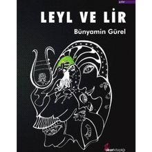 Leyl ve Lir - Bünyamin Gürel