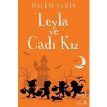 Leyla ve Cadı Kız / Özlem Şahin