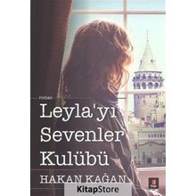 Leyla’yı Sevenler Kulübü - Hakan Kağan