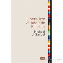 Liberalizm ve Adaletin Sınırları - Michael J. Sandel