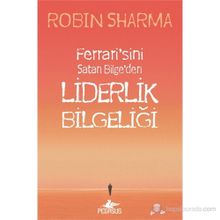 LIDERLIK BILGELIĞI - ROBIN SHARMA