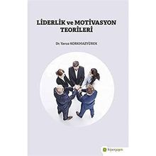 Liderlik ve Motivasyon Teorileri - Yavuz Korkmazyürek