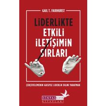 Liderlikte Etkili İletişimin Sırları - Gail T. Fairhurst