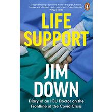 Life Support: Diary of an ICU Doctor on the Frontline of the Covid Crisis