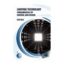Lighting Technology Fundamentals of Control and Design - İsmail Kıyak