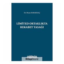 Limited Ortaklıkta Rekabet Yasağı - Hasan Karakılıç