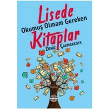 Lisede Okumuş Olmam Gereken Kitaplar - Deniz Çakmakkaya