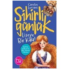 Liseye Bir Kala!-Sihirli Günlük-Carolin Luciani