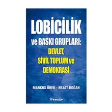 LOBICILIK VE BASKI GRUPLARI - NEJAT DOĞAN;MARKUS ÜREK