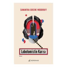 Lobotomistin Karısı - Samantha Greene Woodruff
