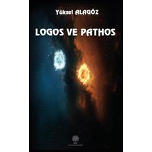Logos ve Pathos - Yüksel Alagöz