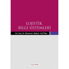 LOJISTIK BILGI SISTEMLERI - ARIF OFLAZ;MUHARREM BAKKAL