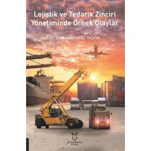 Lojistik ve Tedarik Zinciri Yönetiminde Örnek Olaylar Bihter Karagöz Taşkın