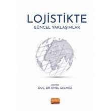Lojistikte Güncel Yaklaşımlar Nobel Bilimsel Eserler