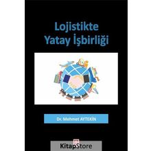 Lojistikte Yatay İşbirliği - Mehmet Aytekin