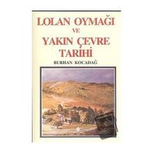 Lolan Oymağı Ve Yakın Çevre Tarihi - Ali Adil Atalay