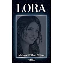 Lora - Mahmut Gökhan Akkaya