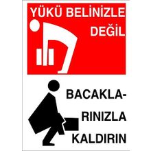 Lorex LR-IS316 Yükü Belinizle Değil,Bacaklarınızla Kaldırın PVC İkaz Levhası