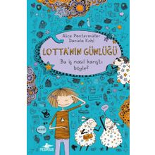 Lotta’nın Günlüğü Bu İş Nasıl Karıştı Böyle? Ciltli - Alice Pantermüller