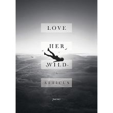Love Her Wild: Poetry