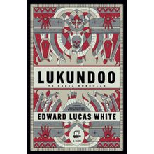 Lukundoo ve Başka Korkular - Edward Lucas White